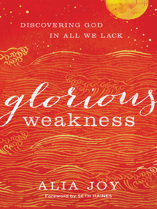 Title details for Glorious Weakness by Alia Joy - Available
